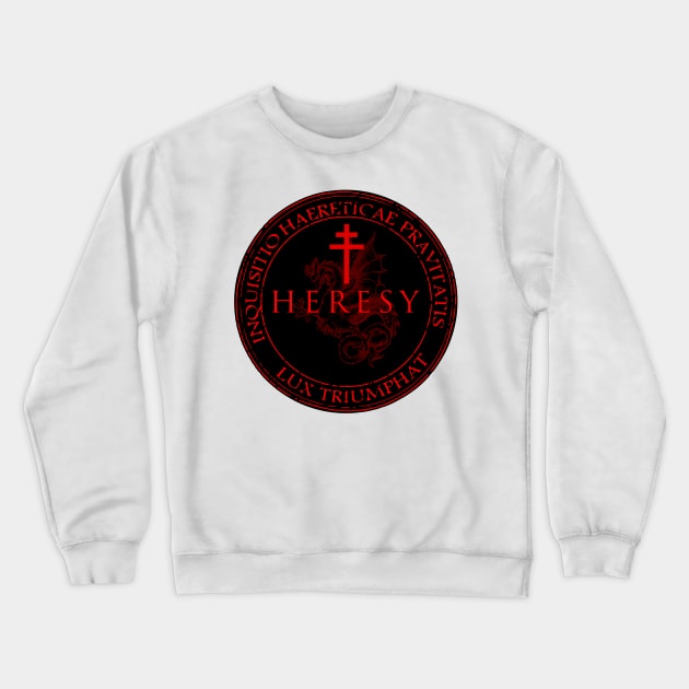 HERESY Crewneck Sweatshirt by theanomalius_merch